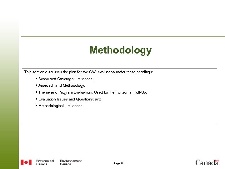 Methodology This section discusses the plan for the CAA evaluation under these headings: •