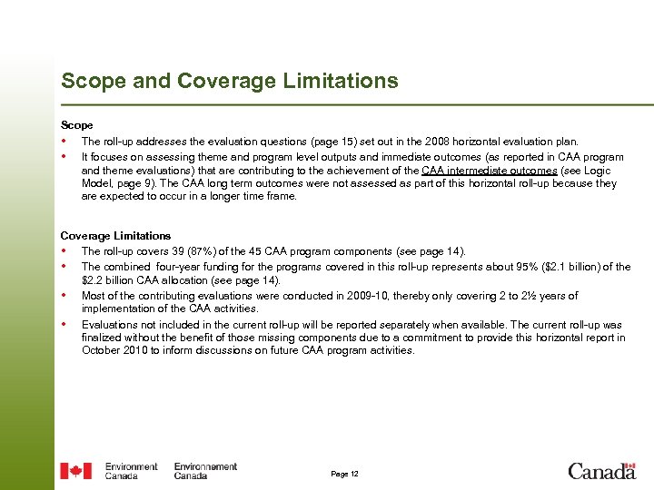 Scope and Coverage Limitations Scope • • The roll-up addresses the evaluation questions (page