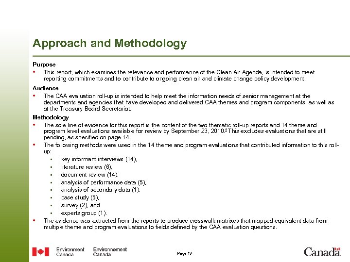 Approach and Methodology Purpose • This report, which examines the relevance and performance of