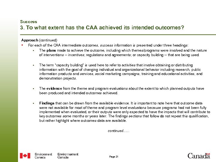Success 3. To what extent has the CAA achieved its intended outcomes? Approach (continued)