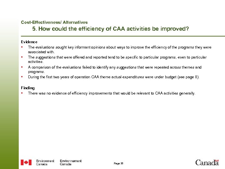 Cost-Effectiveness/ Alternatives 5. How could the efficiency of CAA activities be improved? Evidence •