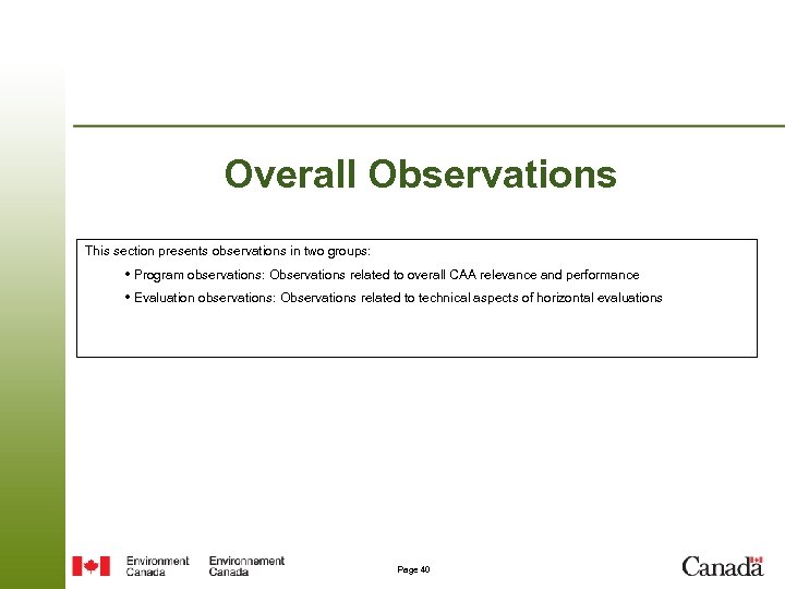 Overall Observations This section presents observations in two groups: • Program observations: Observations related
