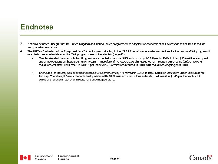 Endnotes 3. 4. It should be noted, though, that the United Kingdom and United