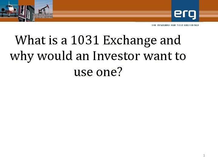 What is a 1031 Exchange and why would an Investor want to use one?