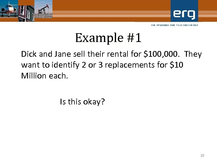 Example #1 Dick and Jane sell their rental for $100, 000. They want to