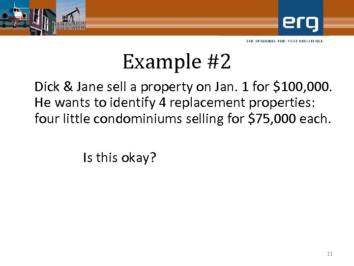 Example #2 Dick & Jane sell a property on Jan. 1 for $100, 000.