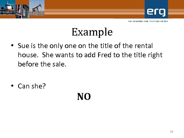 Example • Sue is the only one on the title of the rental house.