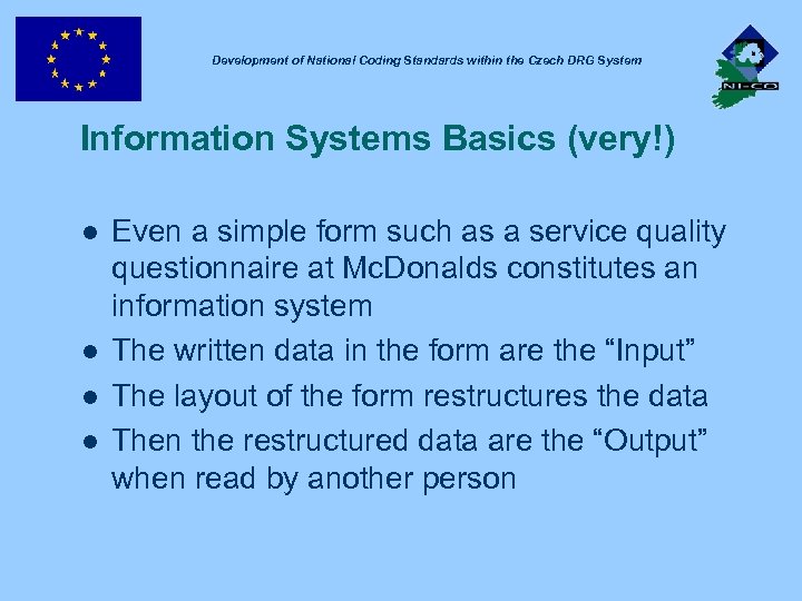 Development of National Coding Standards within the Czech DRG System Information Systems Basics (very!)