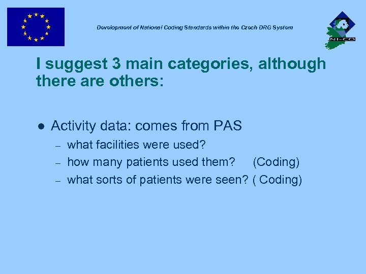 Development of National Coding Standards within the Czech DRG System I suggest 3 main