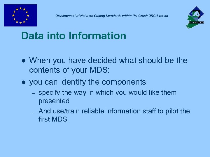 Development of National Coding Standards within the Czech DRG System Data into Information l