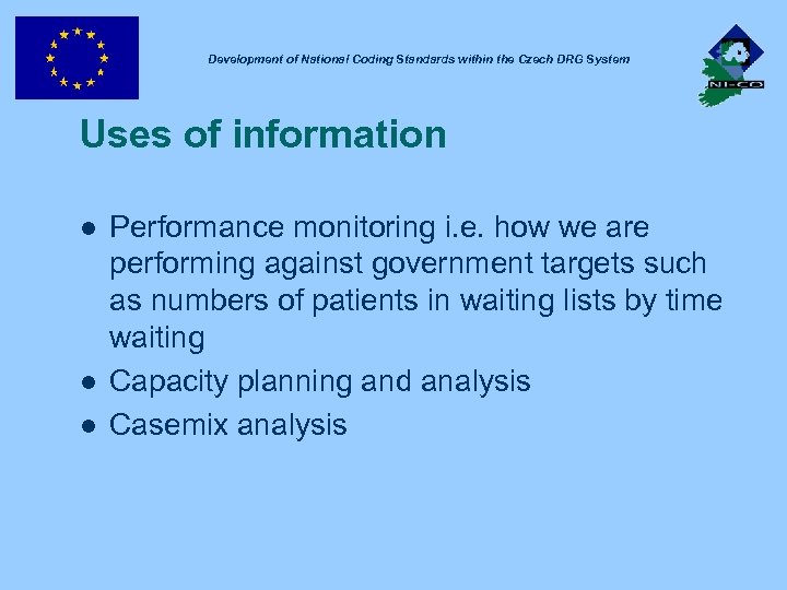 Development of National Coding Standards within the Czech DRG System Uses of information l