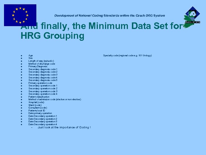 Development of National Coding Standards within the Czech DRG System And finally, the Minimum