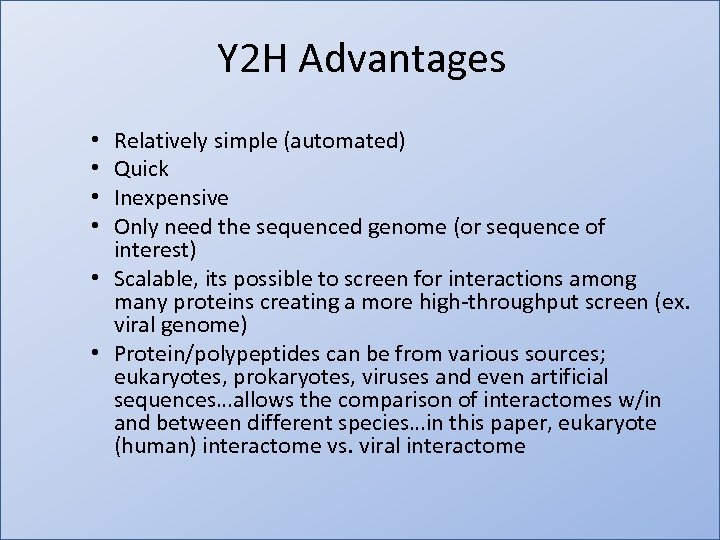 Y 2 H Advantages • • Relatively simple (automated) • Quick • Inexpensive http: