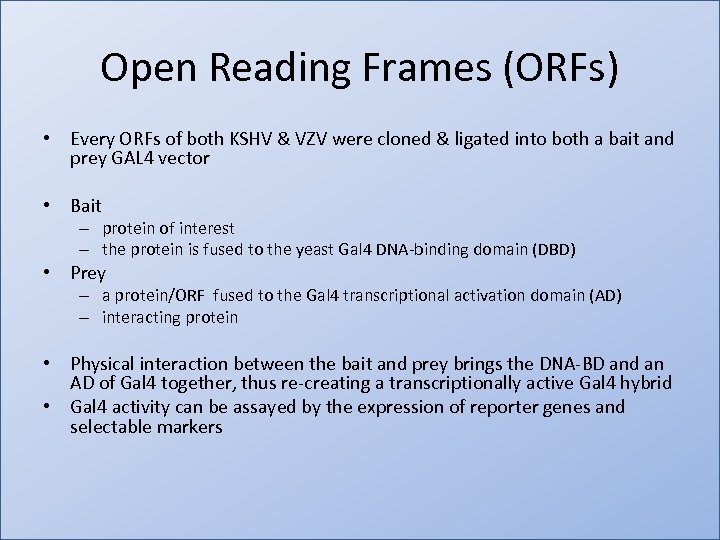 Open Reading Frames (ORFs) • Every ORFs of both KSHV & VZV were cloned