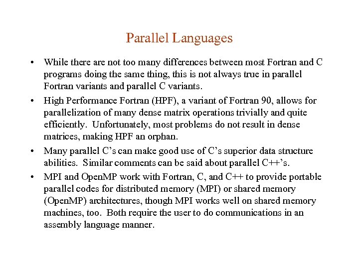 Parallel Languages • While there are not too many differences between most Fortran and