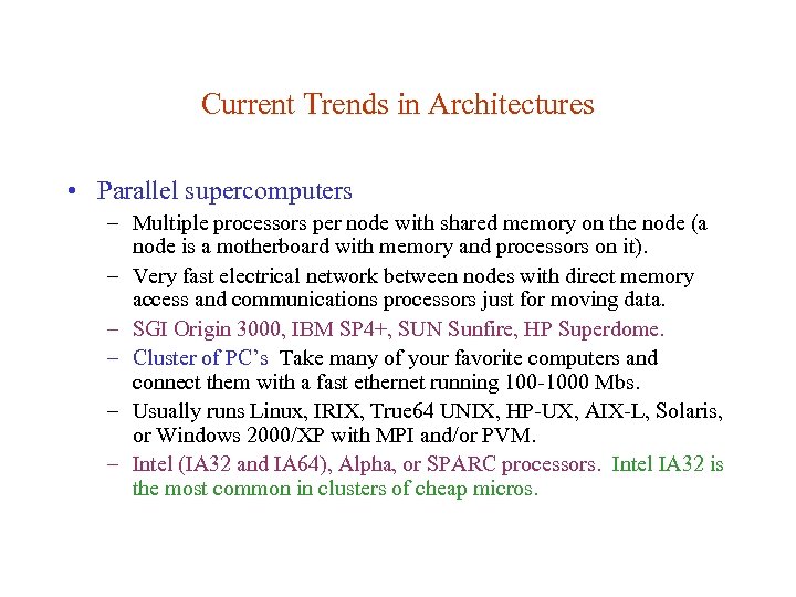 Current Trends in Architectures • Parallel supercomputers – Multiple processors per node with shared