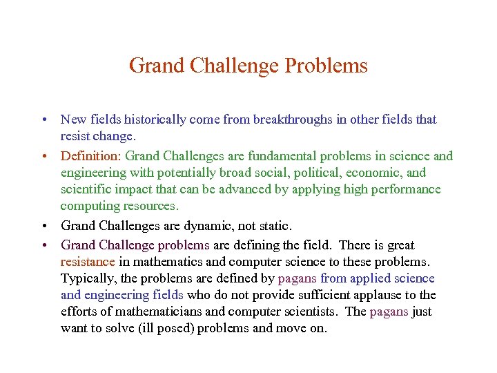 Grand Challenge Problems • New fields historically come from breakthroughs in other fields that