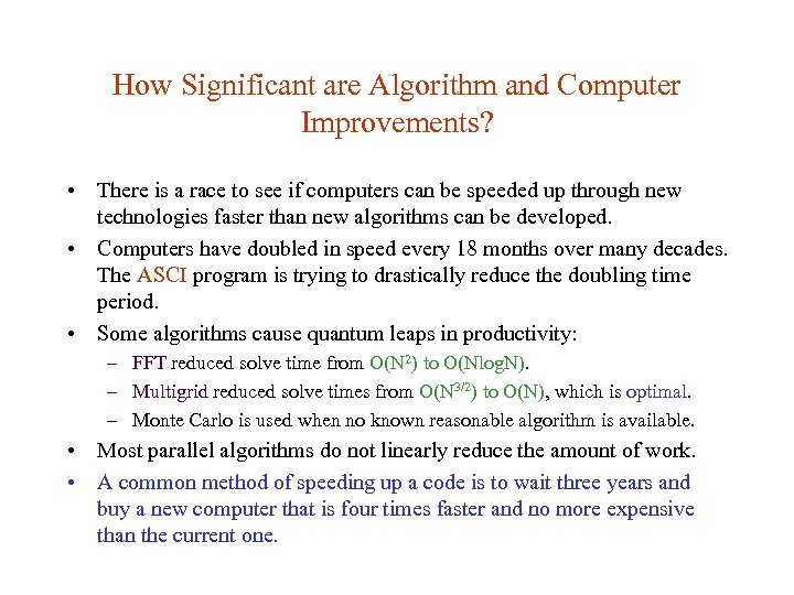 How Significant are Algorithm and Computer Improvements? • There is a race to see