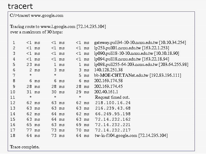 tracert C: >tracert www. google. com Tracing route to www. l. google. com [72.