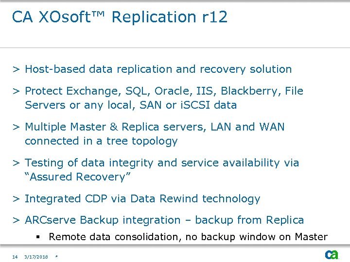 CA XOsoft™ Replication r 12 > Host-based data replication and recovery solution > Protect