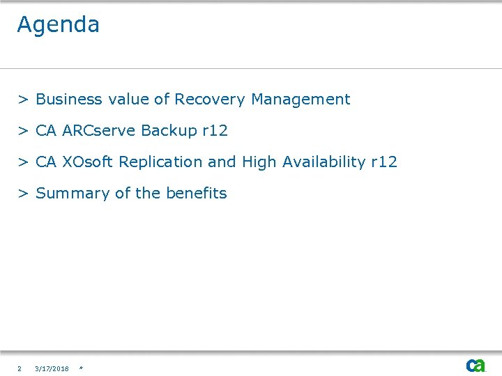 Agenda > Business value of Recovery Management > CA ARCserve Backup r 12 >