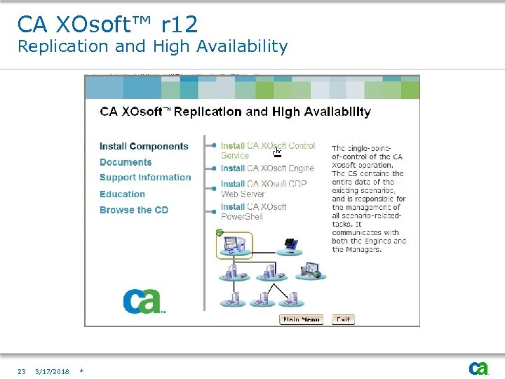 CA XOsoft™ r 12 Replication and High Availability 23 3/17/2018 * 