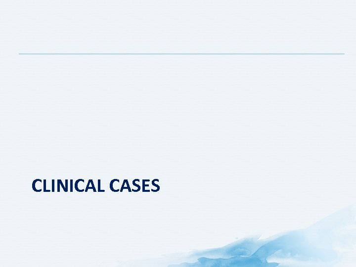 CLINICAL CASES 