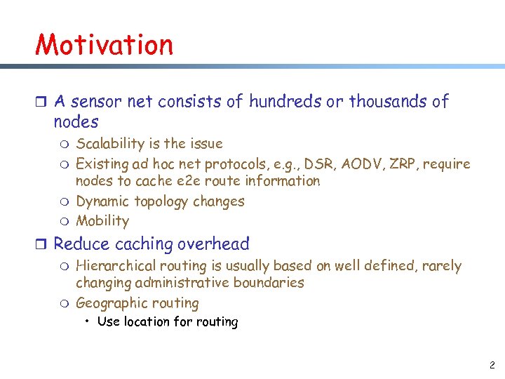 Motivation r A sensor net consists of hundreds or thousands of nodes m m