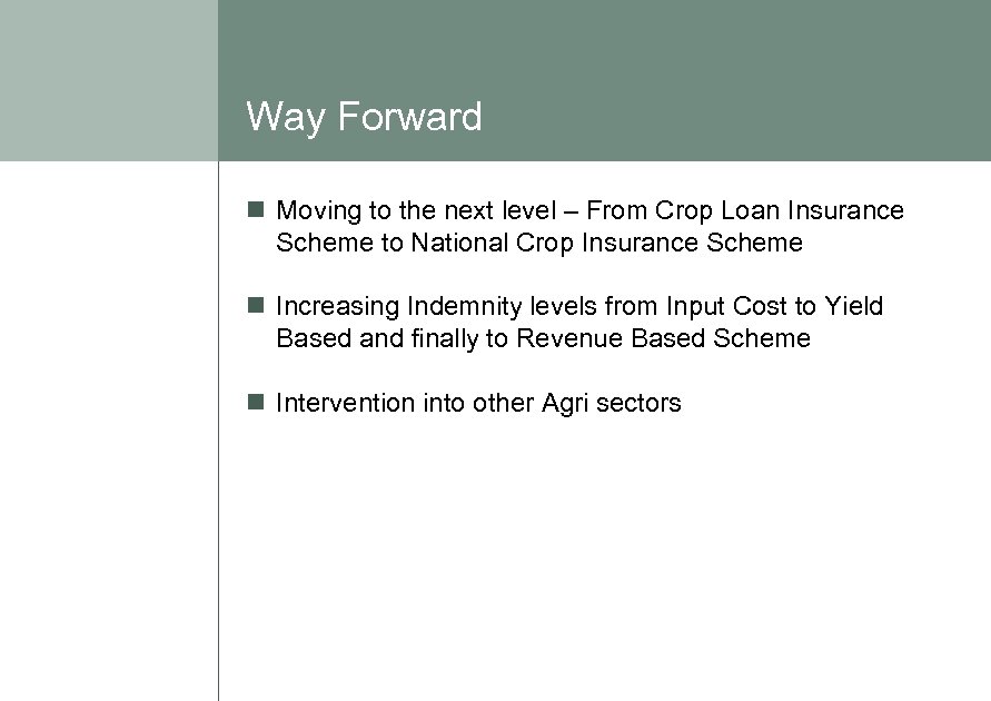 Way Forward n Moving to the next level – From Crop Loan Insurance Scheme