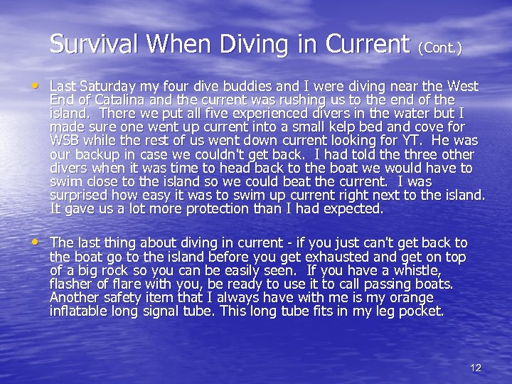 Survival When Diving in Current (Cont. ) • Last Saturday my four dive buddies