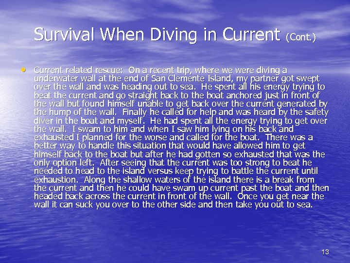 Survival When Diving in Current (Cont. ) • Current related rescue: On a recent