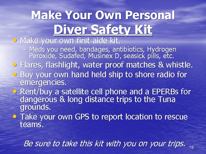 Make Your Own Personal Diver Safety Kit • Make your own first aide kit.