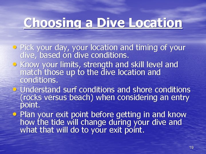 Choosing a Dive Location • Pick your day, your location and timing of your