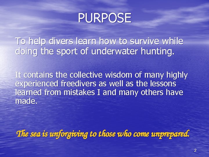 PURPOSE To help divers learn how to survive while doing the sport of underwater