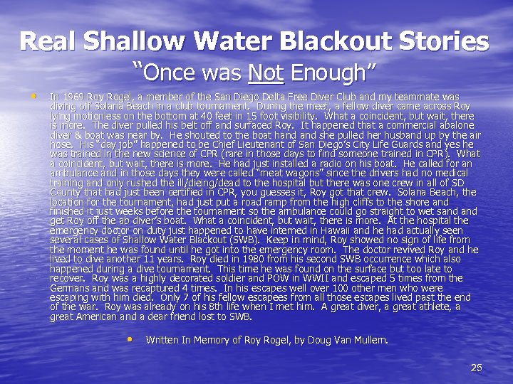 Real Shallow Water Blackout Stories “Once was Not Enough” • In 1969 Roy Rogel,