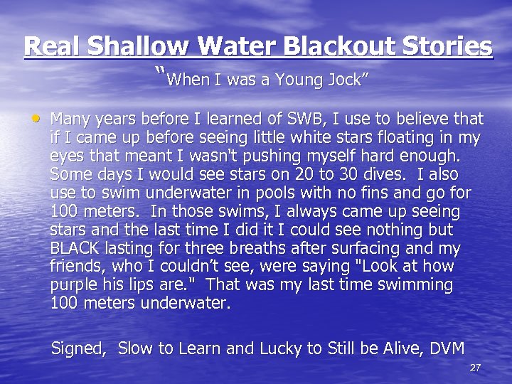 Real Shallow Water Blackout Stories “When I was a Young Jock” • Many years