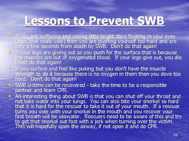 Lessons to Prevent SWB • If you are surfacing and seeing little bright stars