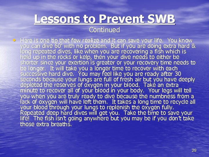 Lessons to Prevent SWB Continued • Here is one tip that few realize and