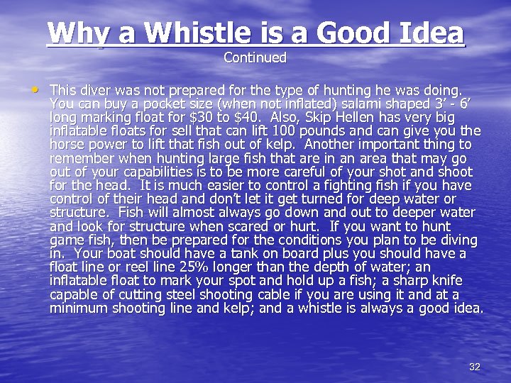 Why a Whistle is a Good Idea Continued • This diver was not prepared