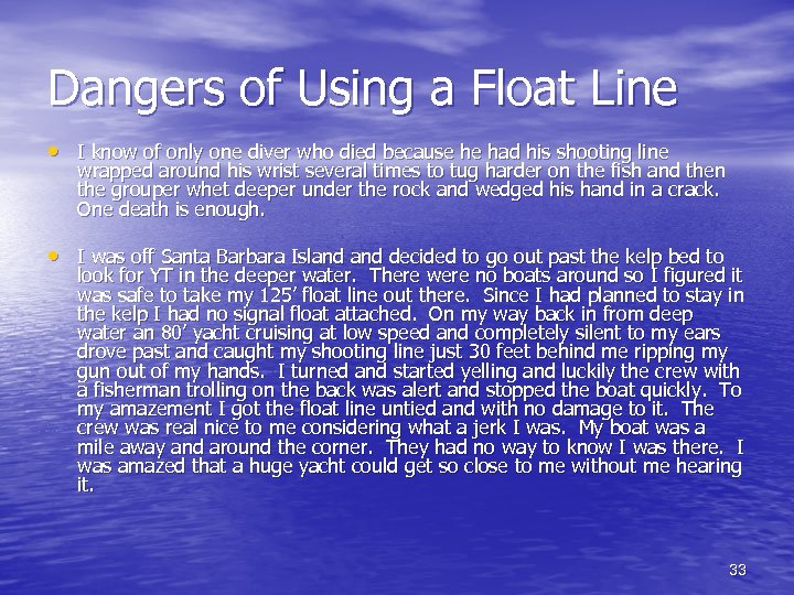 Dangers of Using a Float Line • I know of only one diver who
