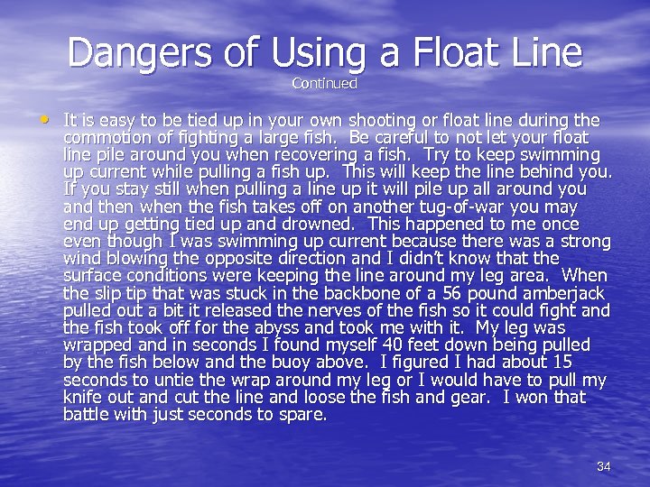 Dangers of Using a Float Line Continued • It is easy to be tied