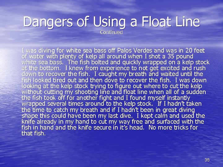 Dangers of Using a Float Line Continued I was diving for white sea bass