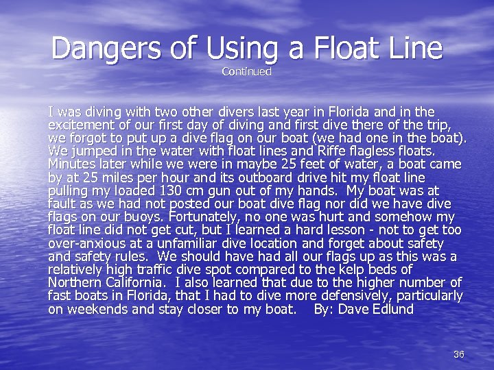 Dangers of Using a Float Line Continued I was diving with two other divers