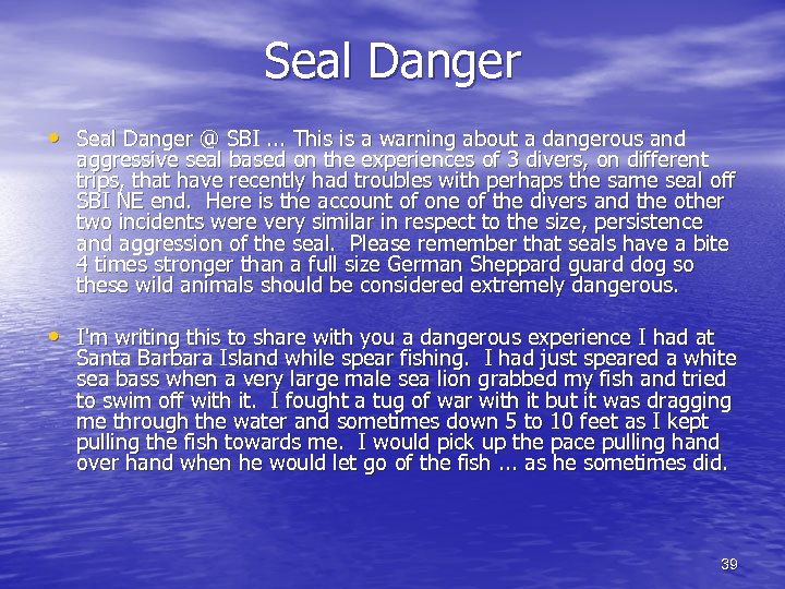 Seal Danger • Seal Danger @ SBI. . . This is a warning about