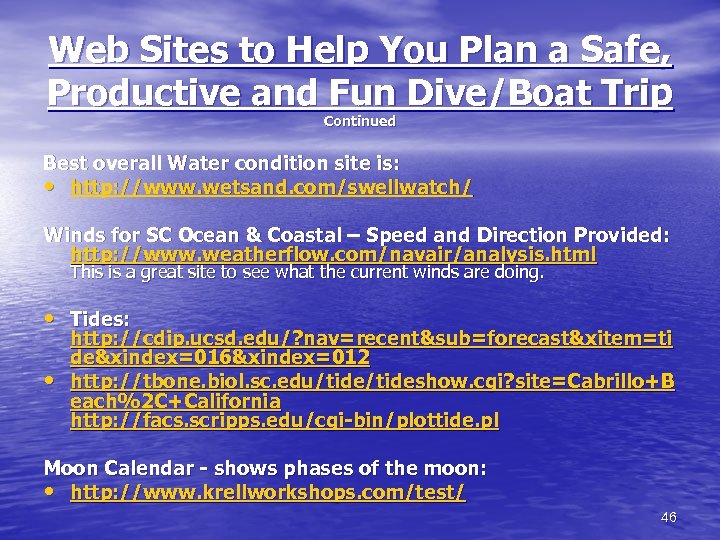 Web Sites to Help You Plan a Safe, Productive and Fun Dive/Boat Trip Continued