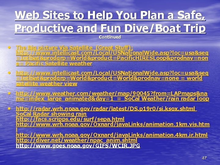 Web Sites to Help You Plan a Safe, Productive and Fun Dive/Boat Trip Continued