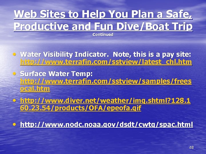 Web Sites to Help You Plan a Safe, Productive and Fun Dive/Boat Trip Continued