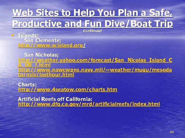 Web Sites to Help You Plan a Safe, Productive and Fun Dive/Boat Trip •