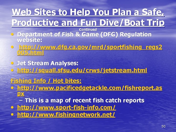 Web Sites to Help You Plan a Safe, Productive and Fun Dive/Boat Trip Continued