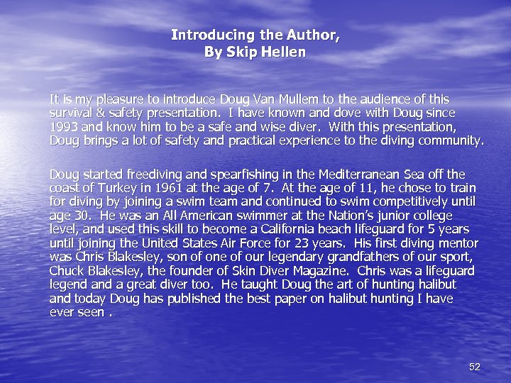 Introducing the Author, By Skip Hellen It is my pleasure to introduce Doug Van